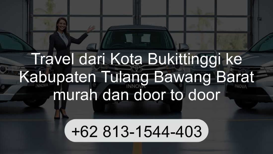 Travel Kota Bukittinggi Kabupaten Tulang Bawang Barat
