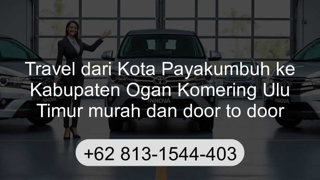 Travel Kota Payakumbuh Kabupaten Ogan Komering Ulu Timur