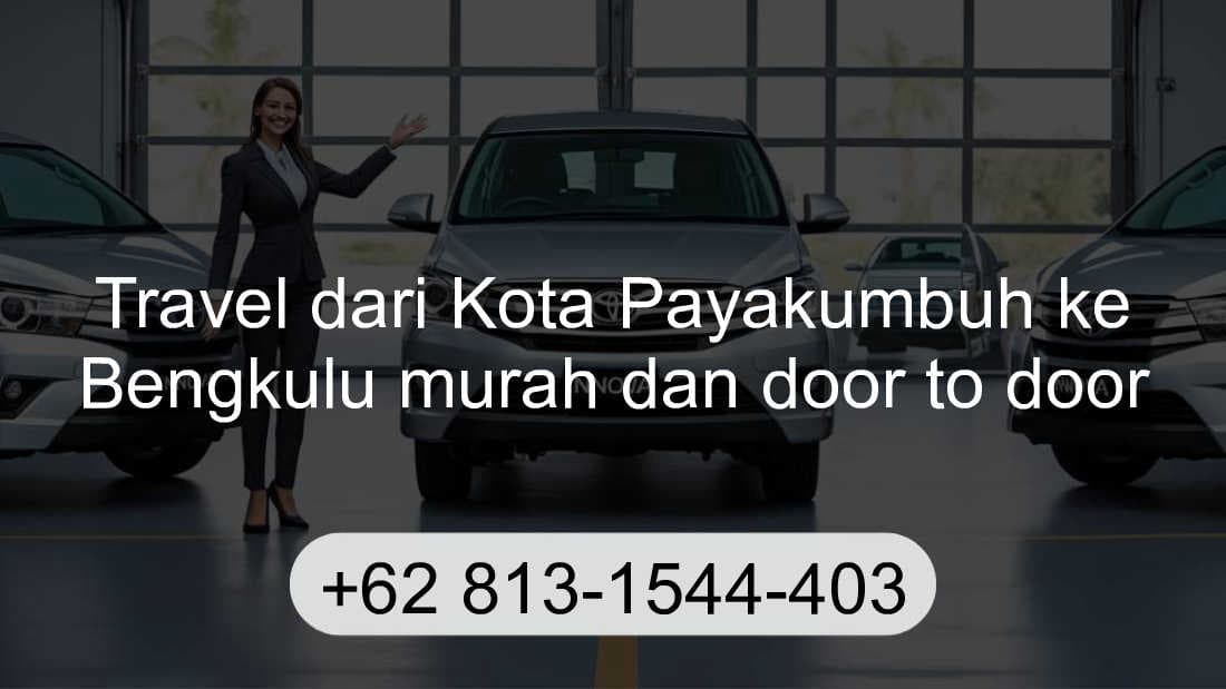 Travel Kota Payakumbuh Bengkulu