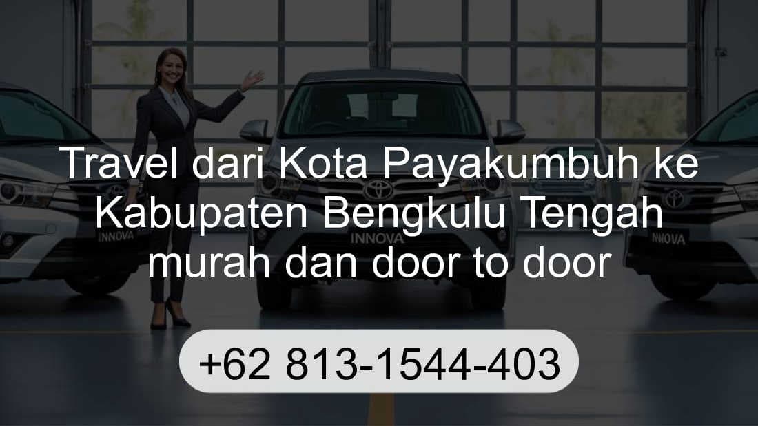 Travel Kota Payakumbuh Kabupaten Bengkulu Tengah