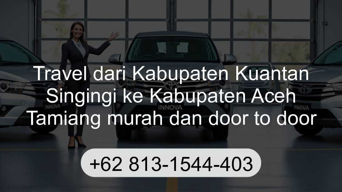 Travel Kabupaten Kuantan Singingi Kabupaten Aceh Tamiang