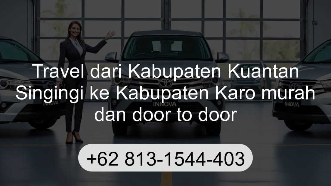 Travel Kabupaten Kuantan Singingi Kabupaten Karo