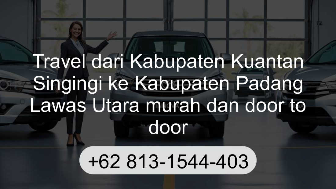 Travel Kabupaten Kuantan Singingi Kabupaten Padang Lawas Utara