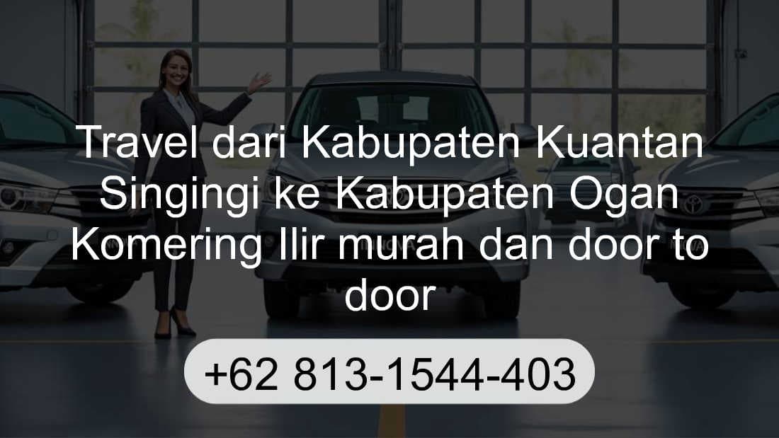 Travel Kabupaten Kuantan Singingi Kabupaten Ogan Komering Ilir