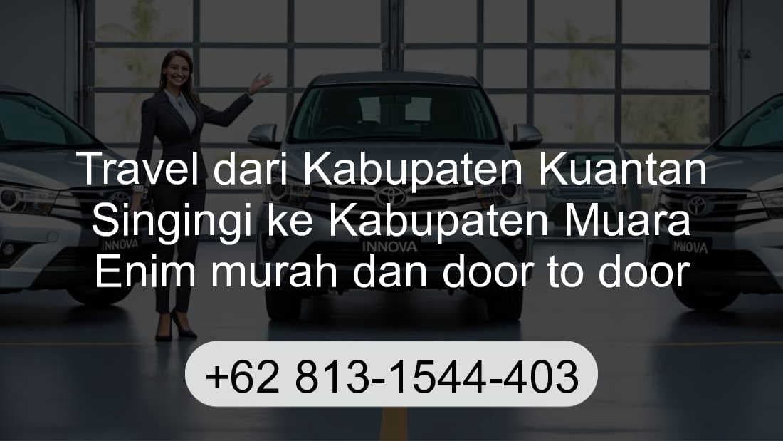 Travel Kabupaten Kuantan Singingi Kabupaten Muara Enim