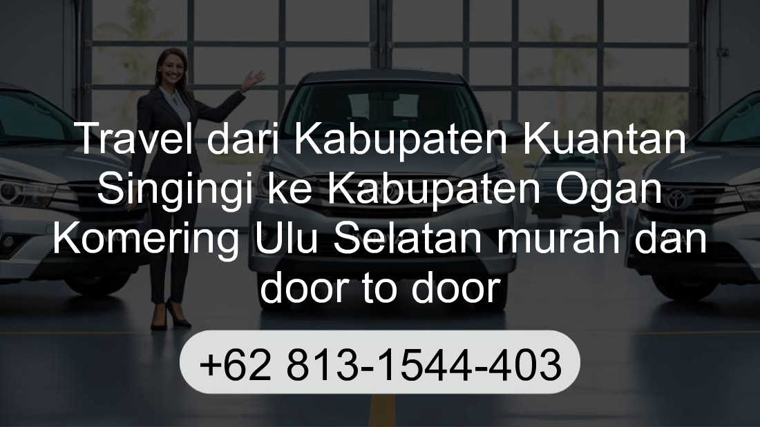 Travel Kabupaten Kuantan Singingi Kabupaten Ogan Komering Ulu Selatan