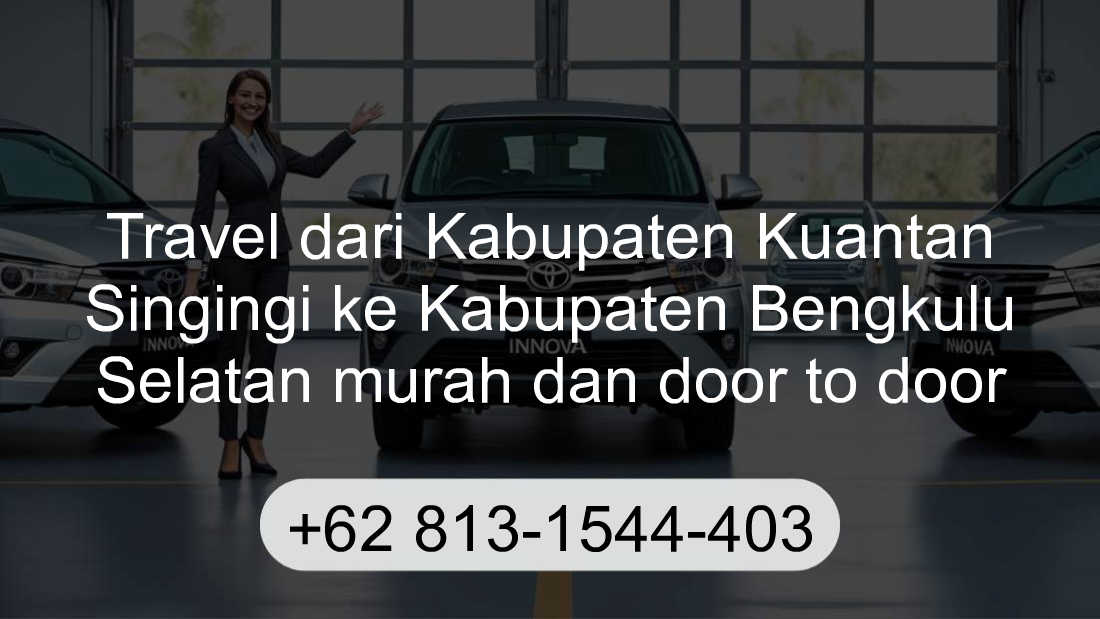 Travel Kabupaten Kuantan Singingi Kabupaten Bengkulu Selatan
