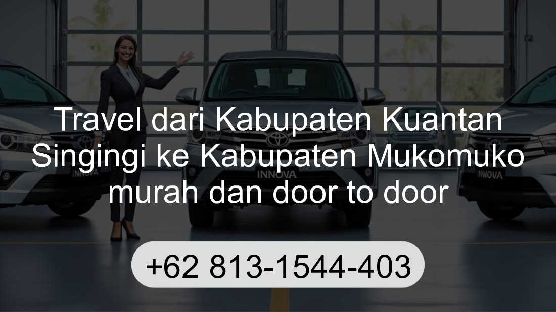 Travel Kabupaten Kuantan Singingi Kabupaten Mukomuko
