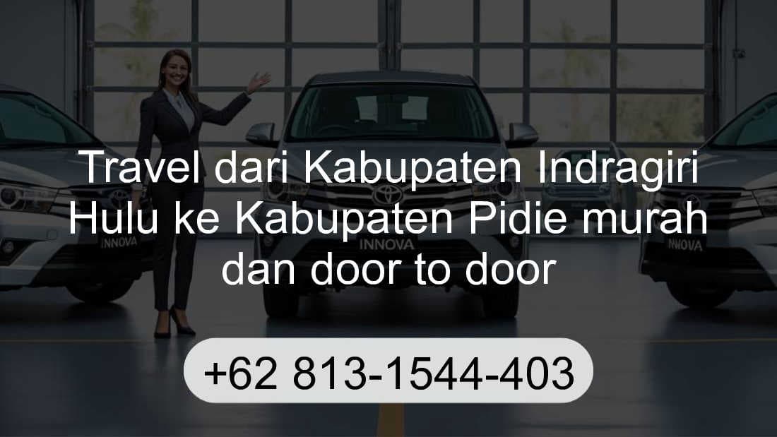 Travel Kabupaten Indragiri Hulu Kabupaten Pidie