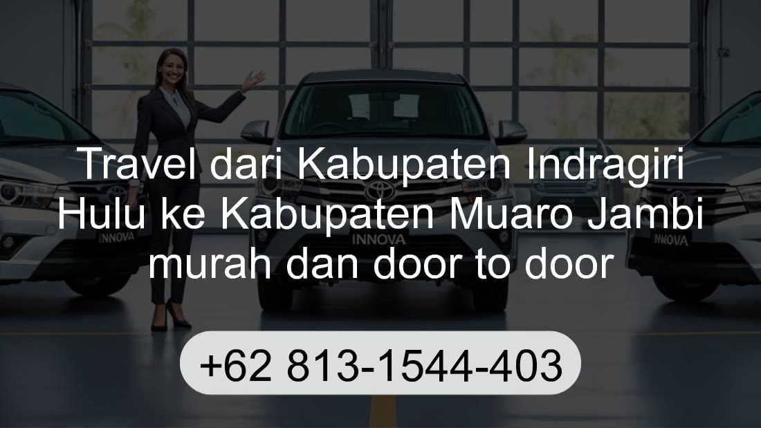 Travel Kabupaten Indragiri Hulu Kabupaten Muaro Jambi