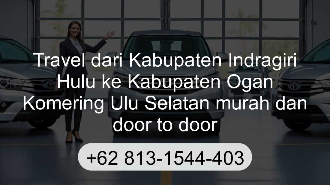 Travel Kabupaten Indragiri Hulu Kabupaten Ogan Komering Ulu Selatan