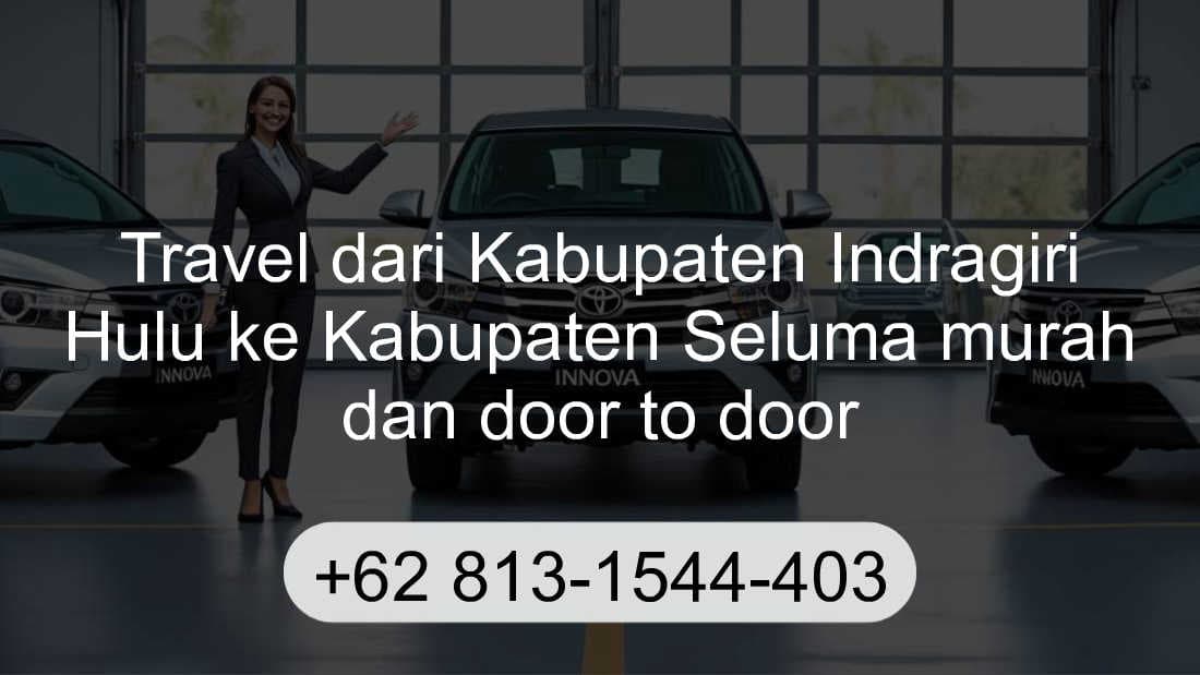 Travel Kabupaten Indragiri Hulu Kabupaten Seluma