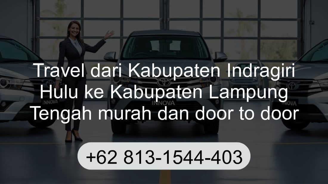 Travel Kabupaten Indragiri Hulu Kabupaten Lampung Tengah