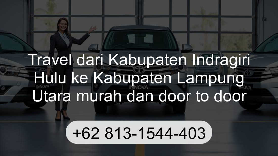 Travel Kabupaten Indragiri Hulu Kabupaten Lampung Utara