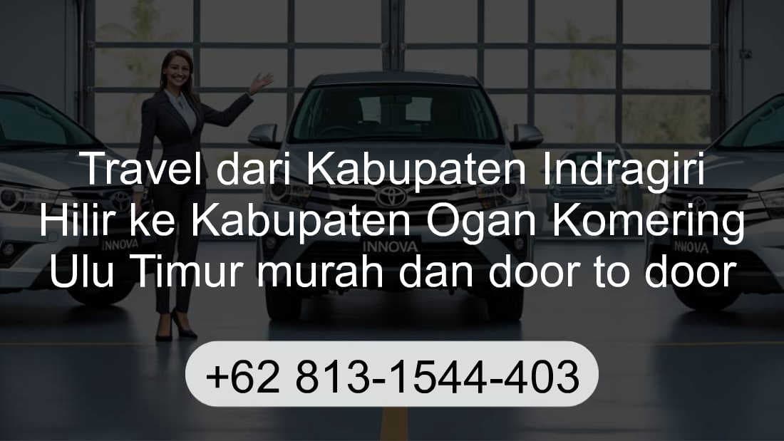 Travel Kabupaten Indragiri Hilir Kabupaten Ogan Komering Ulu Timur