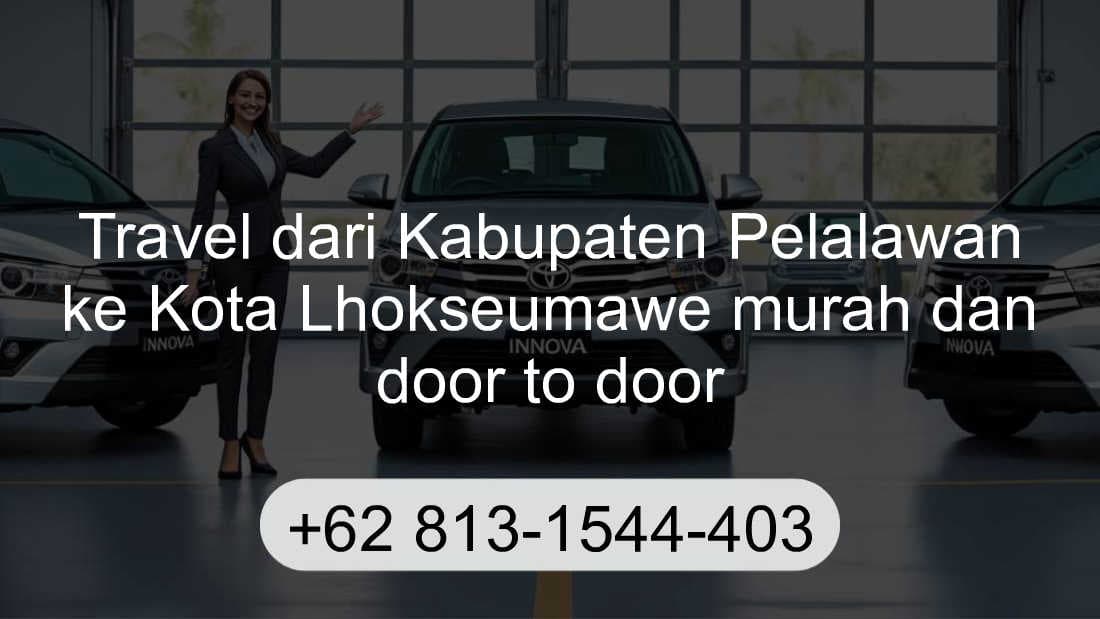 Travel Kabupaten Pelalawan Kota Lhokseumawe