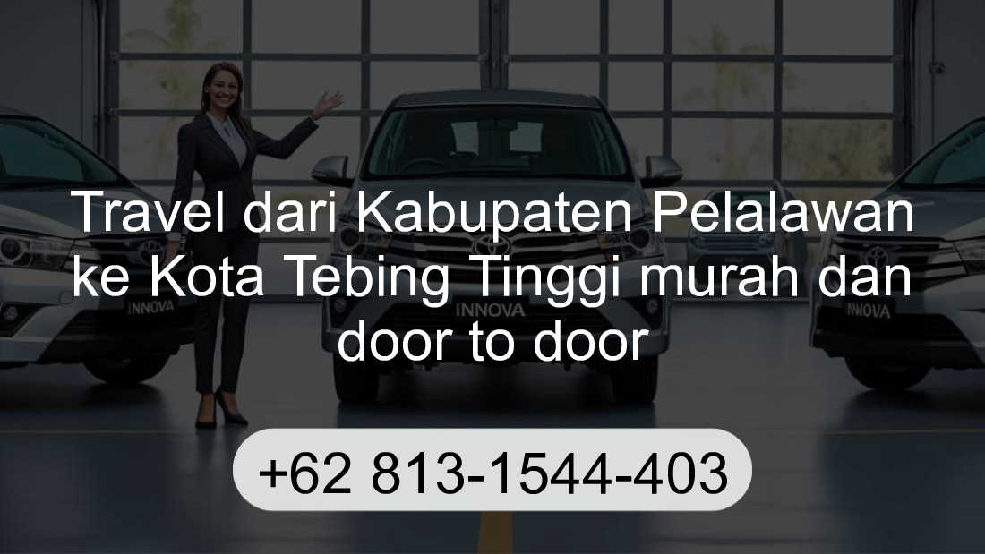 Travel Kabupaten Pelalawan Kota Tebing Tinggi