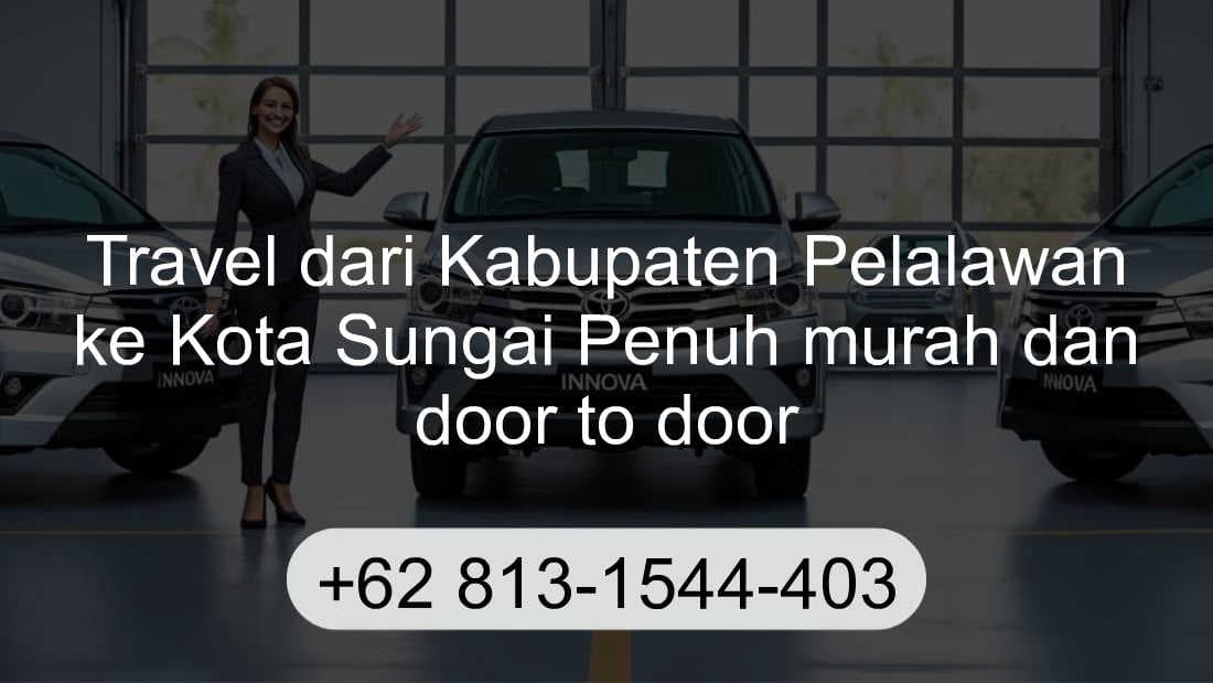 Travel Kabupaten Pelalawan Kota Sungai Penuh