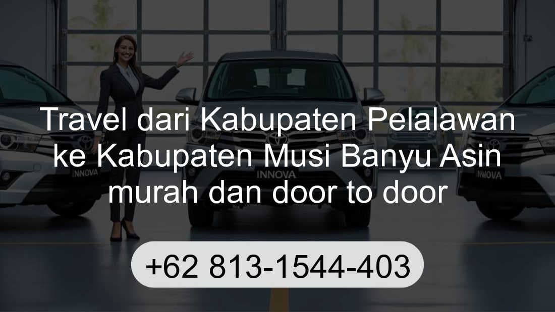 Travel Kabupaten Pelalawan Kabupaten Musi Banyu Asin