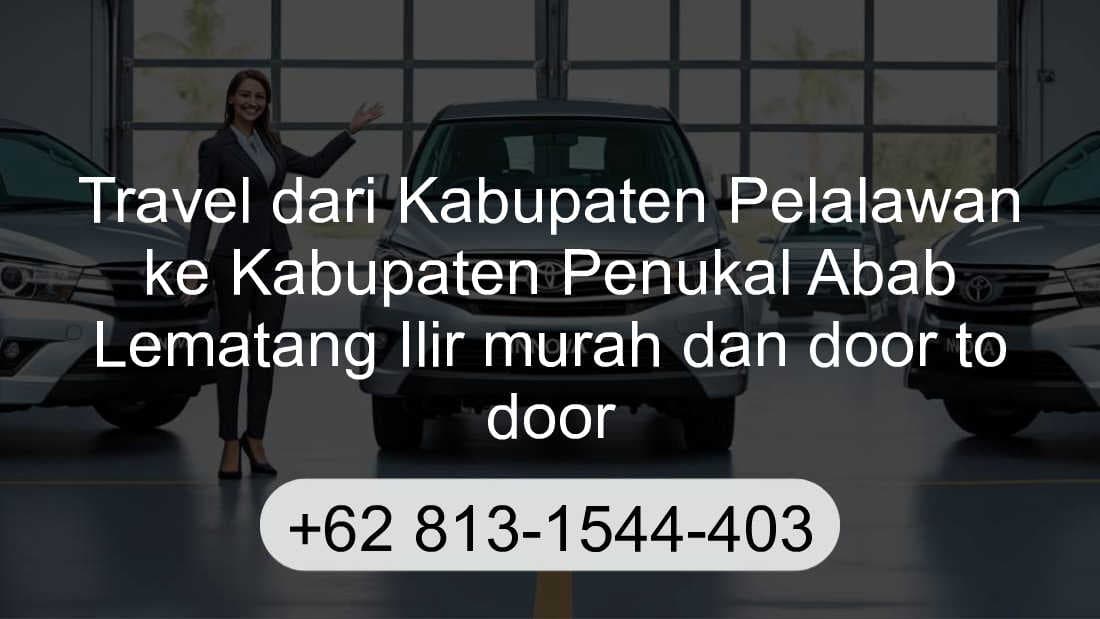 Travel Kabupaten Pelalawan Kabupaten Penukal Abab Lematang Ilir