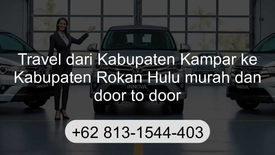 Travel Kabupaten Kampar Kabupaten Rokan Hulu
