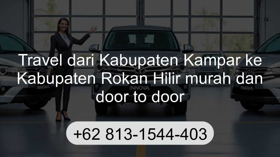 Travel Kabupaten Kampar Kabupaten Rokan Hilir