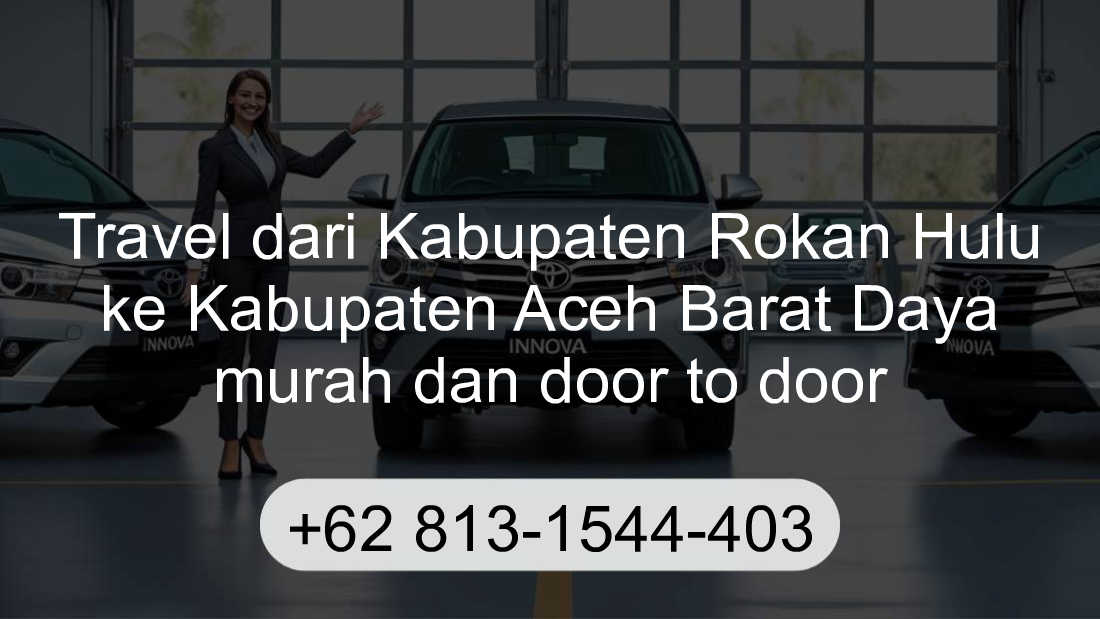 Travel Kabupaten Rokan Hulu Kabupaten Aceh Barat Daya
