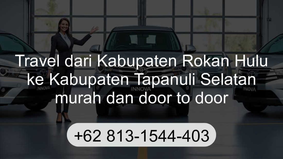 Travel Kabupaten Rokan Hulu Kabupaten Tapanuli Selatan