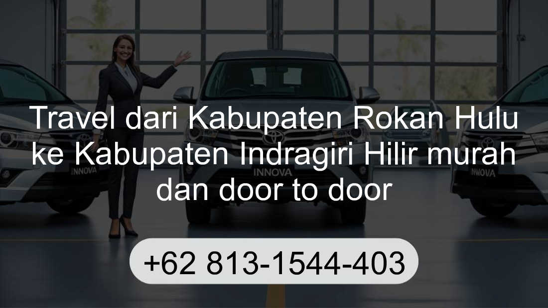 Travel Kabupaten Rokan Hulu Kabupaten Indragiri Hilir