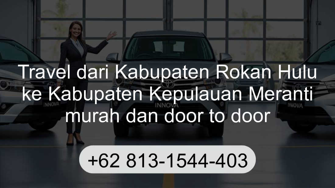 Travel Kabupaten Rokan Hulu Kabupaten Kepulauan Meranti