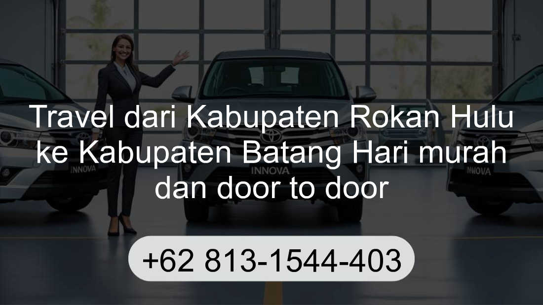 Travel Kabupaten Rokan Hulu Kabupaten Batang Hari