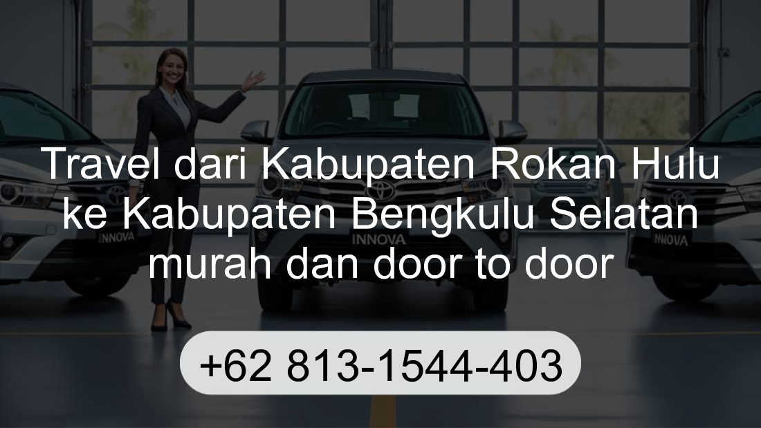Travel Kabupaten Rokan Hulu Kabupaten Bengkulu Selatan
