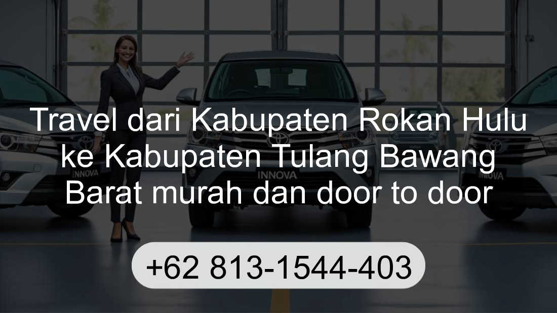 Travel Kabupaten Rokan Hulu Kabupaten Tulang Bawang Barat