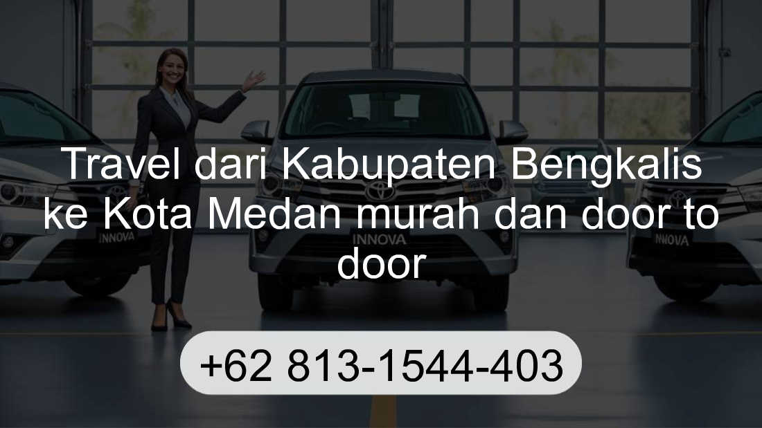 Travel Kabupaten Bengkalis Kota Medan
