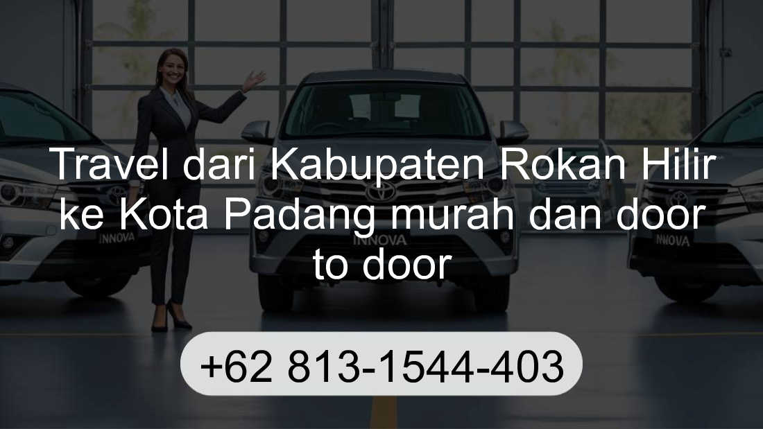 Travel Kabupaten Rokan Hilir Kota Padang
