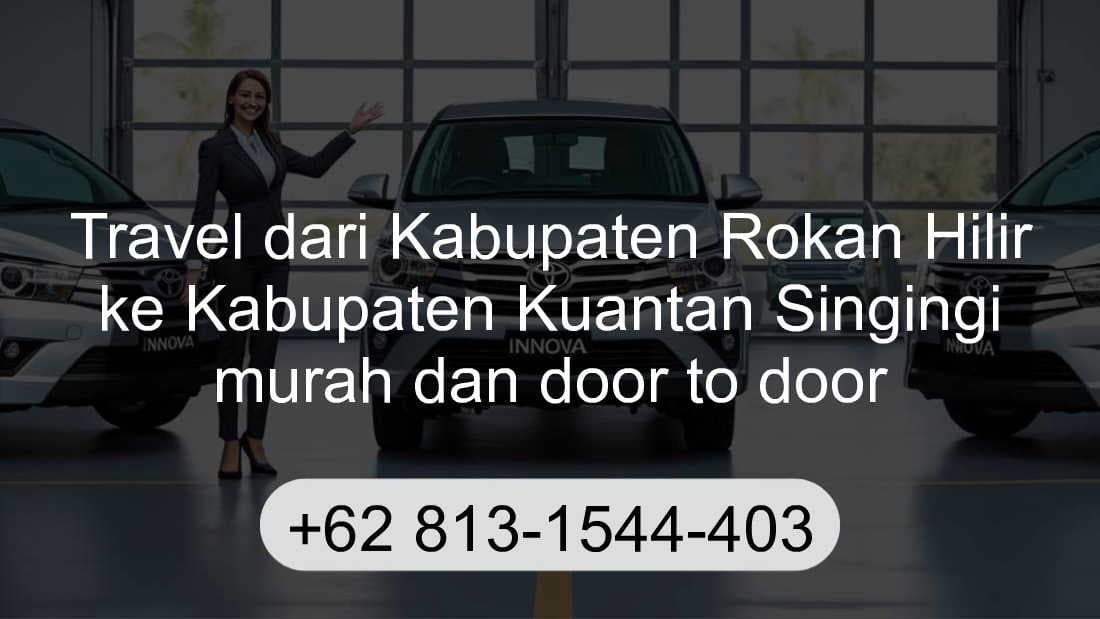 Travel Kabupaten Rokan Hilir Kabupaten Kuantan Singingi