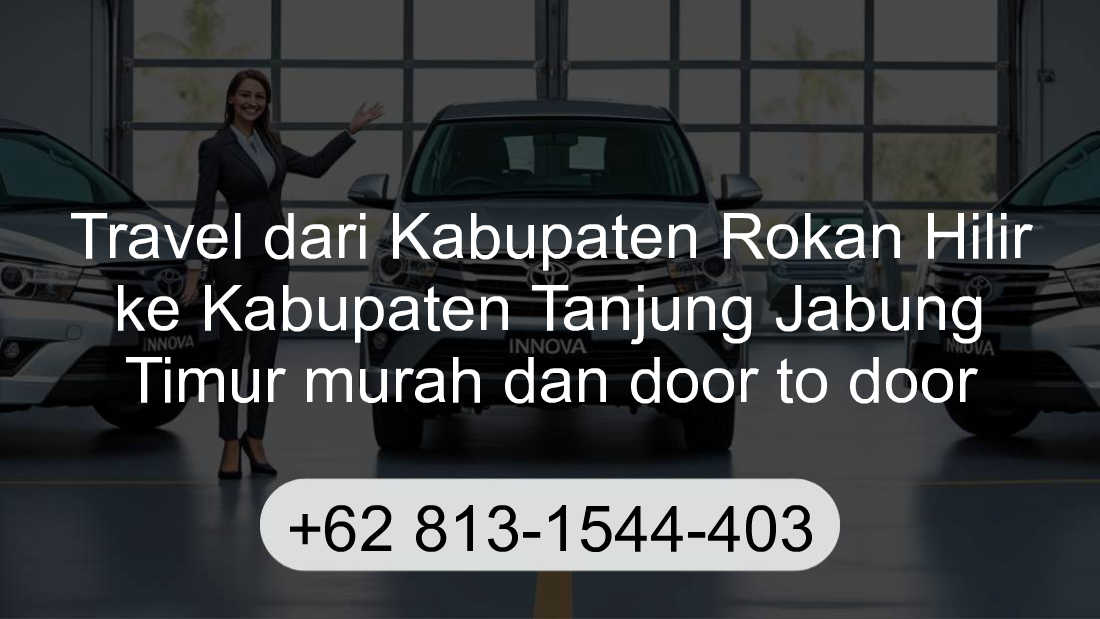 Travel Kabupaten Rokan Hilir Kabupaten Tanjung Jabung Timur