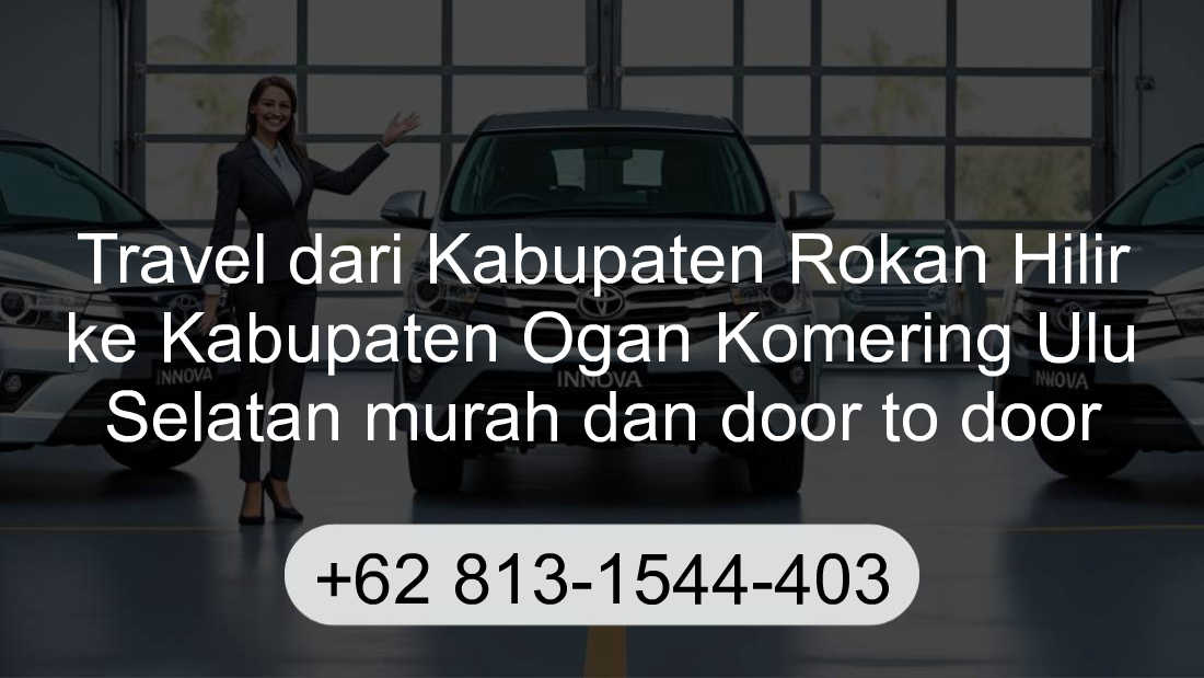 Travel Kabupaten Rokan Hilir Kabupaten Ogan Komering Ulu Selatan