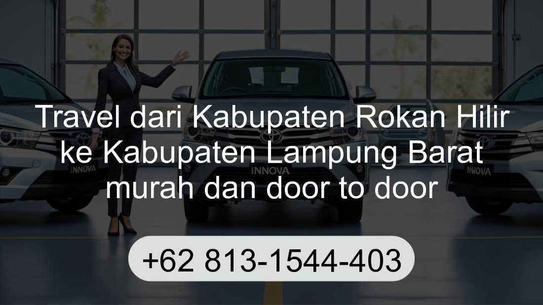 Travel Kabupaten Rokan Hilir Kabupaten Lampung Barat