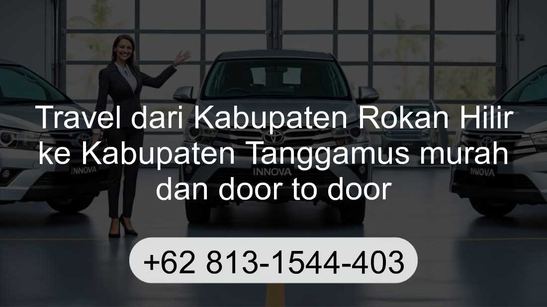 Travel Kabupaten Rokan Hilir Kabupaten Tanggamus