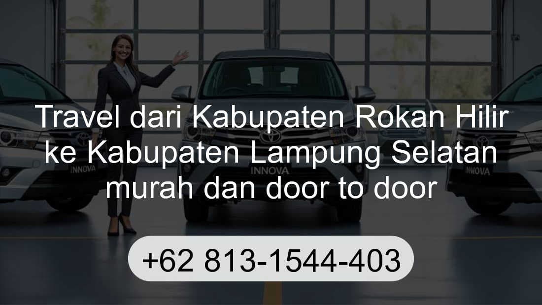 Travel Kabupaten Rokan Hilir Kabupaten Lampung Selatan