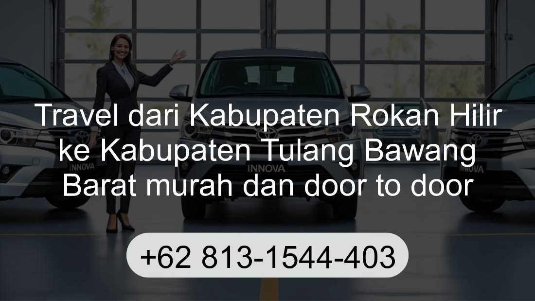 Travel Kabupaten Rokan Hilir Kabupaten Tulang Bawang Barat