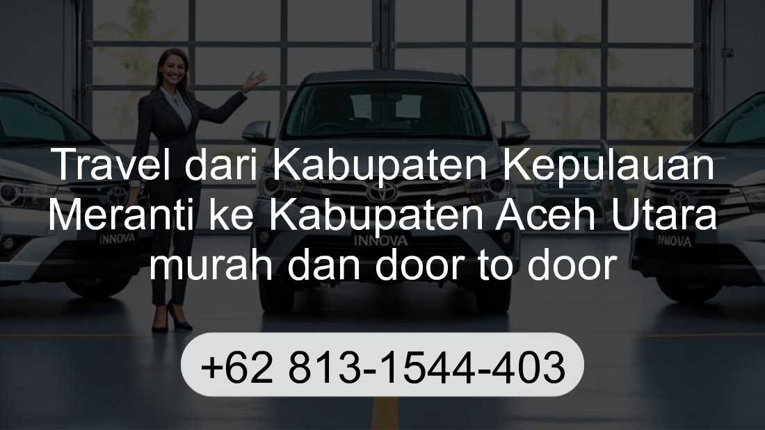Travel Kabupaten Kepulauan Meranti Kabupaten Aceh Utara