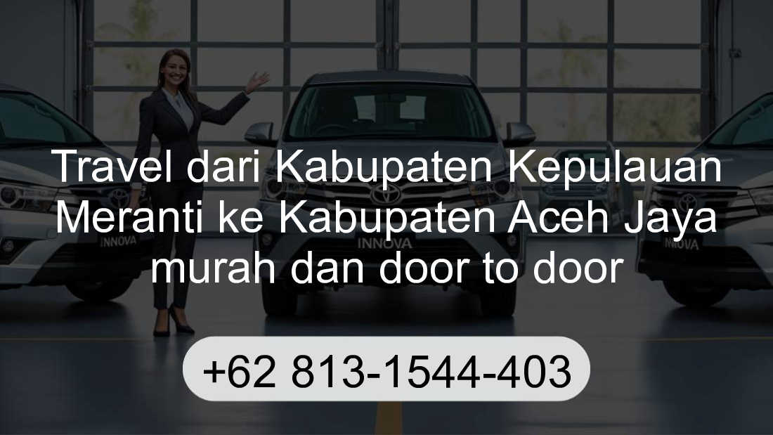 Travel Kabupaten Kepulauan Meranti Kabupaten Aceh Jaya