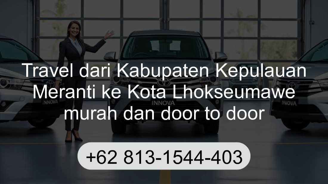 Travel Kabupaten Kepulauan Meranti Kota Lhokseumawe