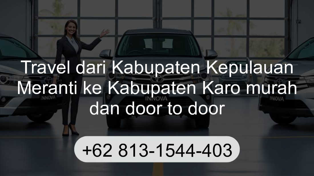 Travel Kabupaten Kepulauan Meranti Kabupaten Karo