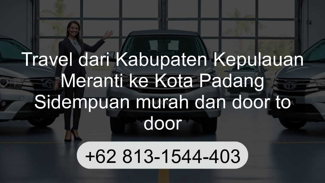 Travel Kabupaten Kepulauan Meranti Kota Padang Sidempuan