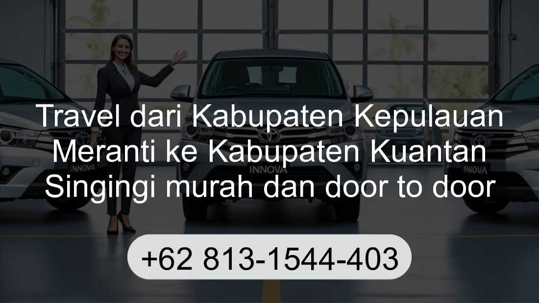 Travel Kabupaten Kepulauan Meranti Kabupaten Kuantan Singingi