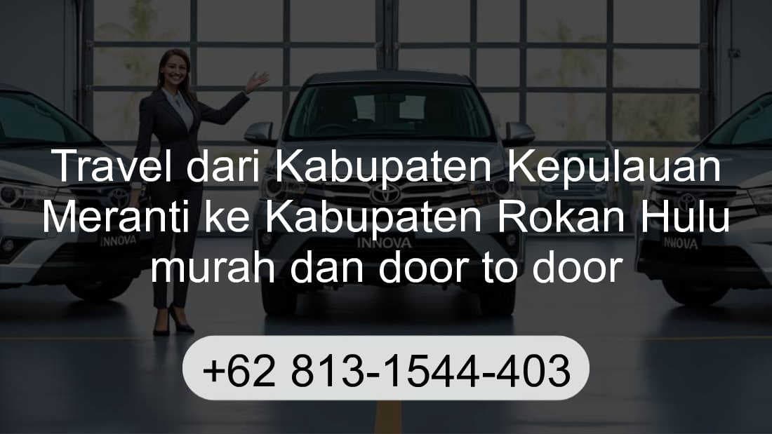 Travel Kabupaten Kepulauan Meranti Kabupaten Rokan Hulu