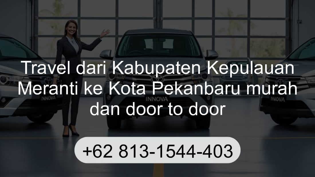 Travel Kabupaten Kepulauan Meranti Kota Pekanbaru